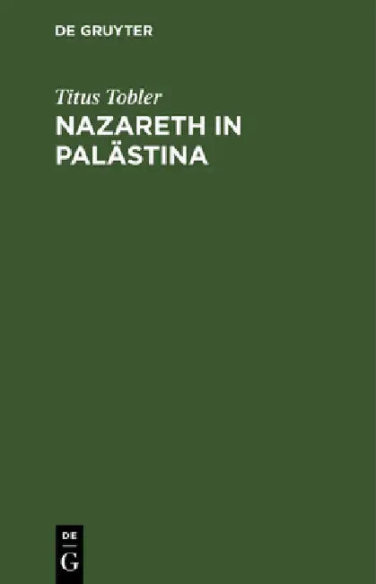 Nazareth in Palästina (English, Titus Tobler)