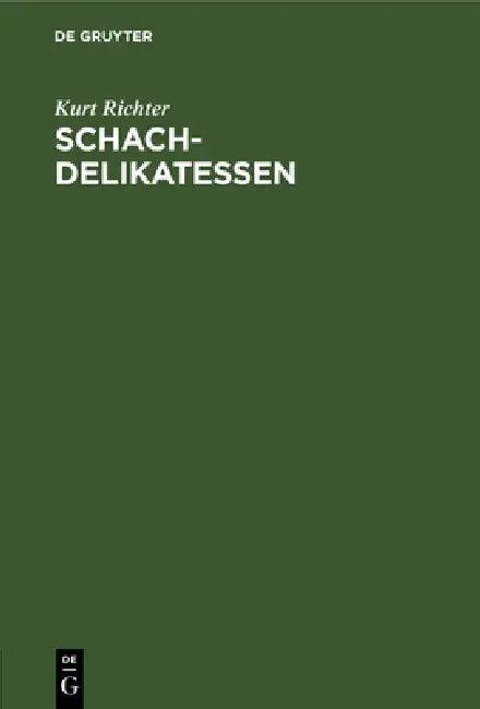 Schach-Delikatessen (English, Kurt Richter)