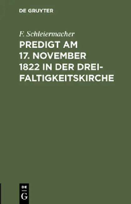 Predigt am 17. November 1822 in der Dreifaltigkeitskirche (English, F. Schleiermacher)