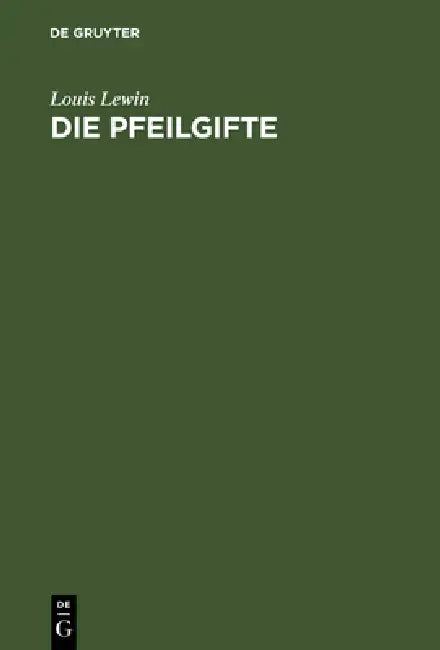Die Pfeilgifte (English, L. Lewin)
