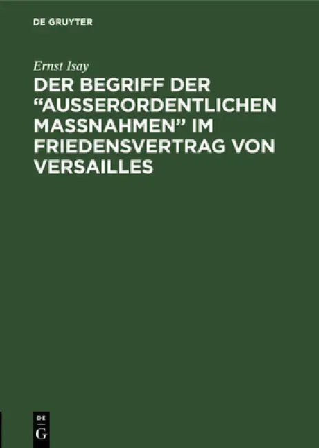Buy Der Begriff der "ausserordentlichen Massnahmen" im Friedensvertrag von Versailles (English, Ernst Isay) — BookShops.in