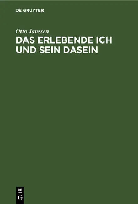 Das Erlebende Ich Und Sein Dasein (English, Otto Janssen)