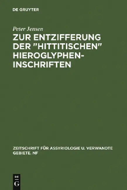 Buy Zur Entzifferung Der Hittitischen Hieroglypheninschriften (English, Peter Jensen) — BookShops.in