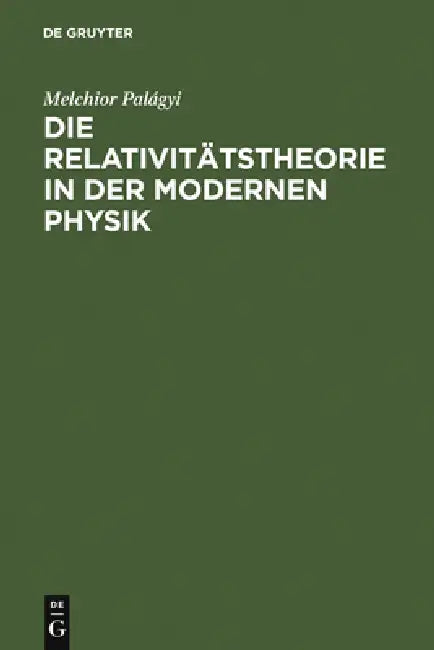 Buy Die Relativitätstheorie in der modernen Physik (English, Melchior Palágyi | Naturforschertag) — BookShops.in