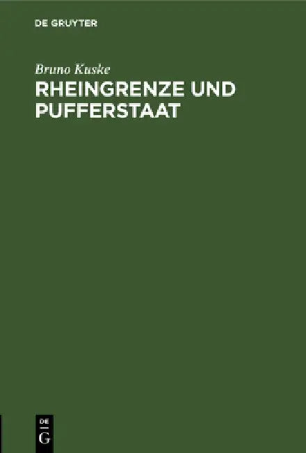 Buy Rheingrenze Und Pufferstaat (English, Bruno Kuske) — BookShops.in