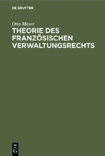 Buy Theorie des französischen Verwaltungsrechts (English, Otto Mayer) — BookShops.in