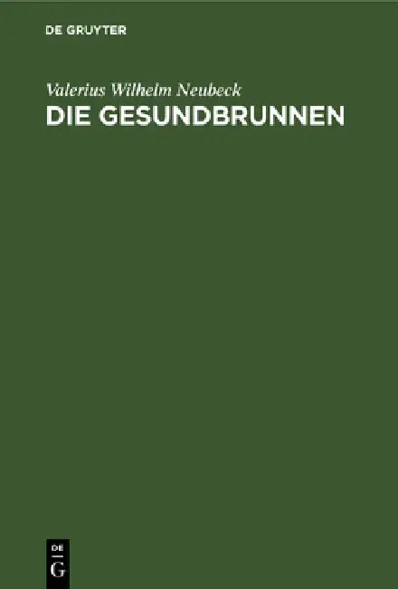 Buy Die Gesundbrunnen (English, Valerius Wilhelm Neubeck) — BookShops.in