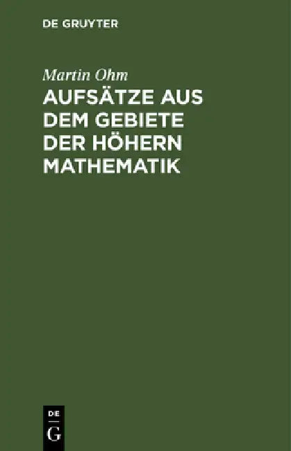 Aufsätze Aus Dem Gebiete Der Höhern Mathematik (English, Martin Ohm)