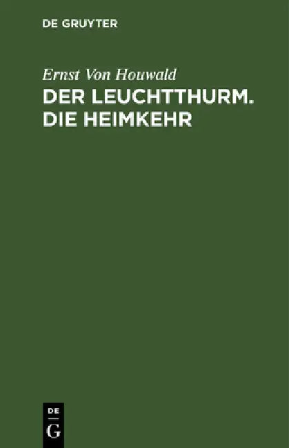 Buy Der Leuchtthurm. Die Heimkehr (English, Ernst Von Houwald) — BookShops.in