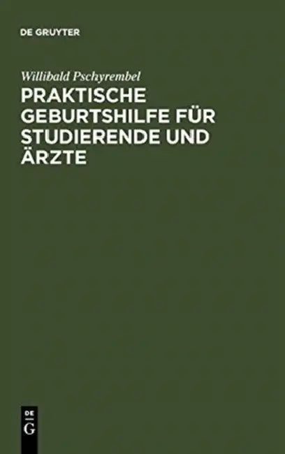 Buy Praktische Geburtshilfe Für Studierende Und Ärzte (English, Willibald Pschyrembel) — BookShops.in
