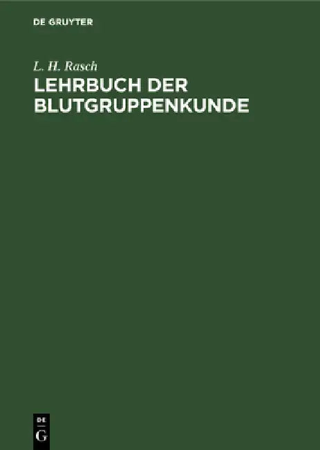 Lehrbuch der Blutgruppenkunde (English, L. H. Rasch)