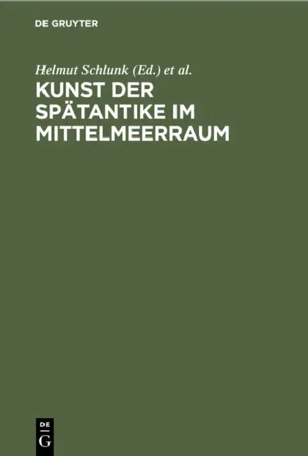 Buy Kunst Der Spätantike Im Mittelmeerraum (English, Helmut Schlunk | Kaiser-Friedrich-Museum | Archäologisches Institut Des Deutschen R) — BookShops.in