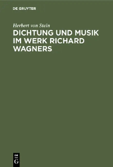 Buy Dichtung und Musik im Werk Richard Wagners (English, Herbert Von Stein) — BookShops.in