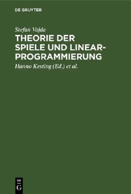 Buy Theorie Der Spiele Und Linearprogrammierung (English, Stefan Vajda | Hanno Kesting | Horst Rittel) — BookShops.in