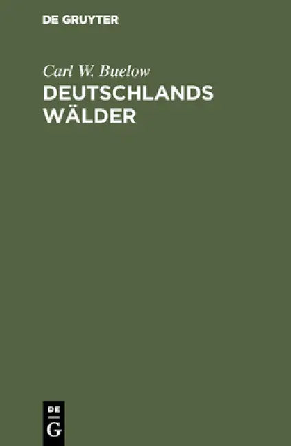 Deutschlands Wälder (English, Carl W. Buelow)