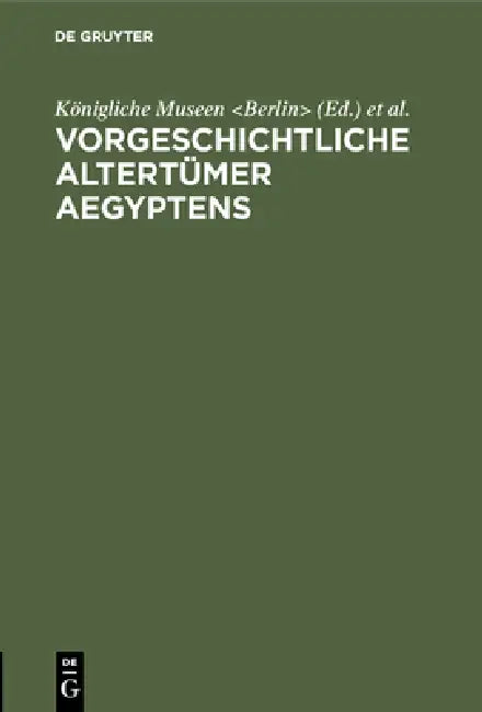 Buy Vorgeschichtliche Altertümer Aegyptens (English, Königliche Museen | International Congress of Historical Sci) — BookShops.in