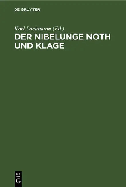Der Nibelunge Noth Und Klage (English, Karl Lachmann)