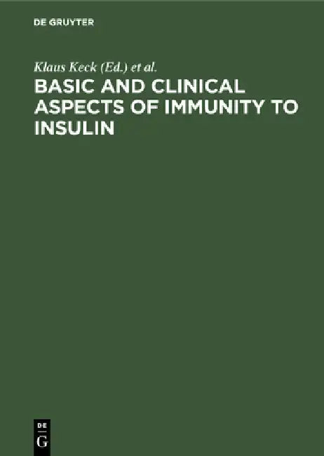Buy Basic and Clinical Aspects of Immunity to Insulin | by Klaus Keck | P. Erb | de Gruyter | by Klaus Keck | P. Erb | de Gruyter | by Klaus Keck | P. Erb | de Gruyter | by Klaus Keck | P. Erb | de Gruyter | by Klaus Keck | P. Erb | de Gruyter | by Klaus Keck | P. Erb | de Gruyter | by Klaus Keck | P. Erb | de Gruyter | by Klaus Keck | P. Erb | de Gruyter | by Klaus Keck | P. Erb | de Gruyter | by Klaus Keck | P. Erb | de Gruyter | by Klaus Keck | P. Erb | de Gruyter | by Klaus Keck | P. Erb | de Gr — BookShops.in