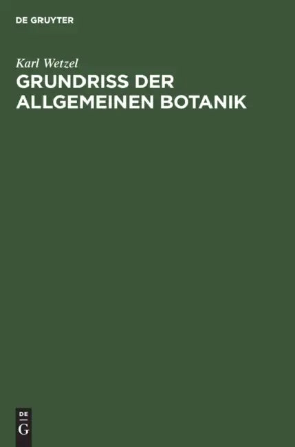 Grundriß Der Allgemeinen Botanik (English, Karl Wetzel)
