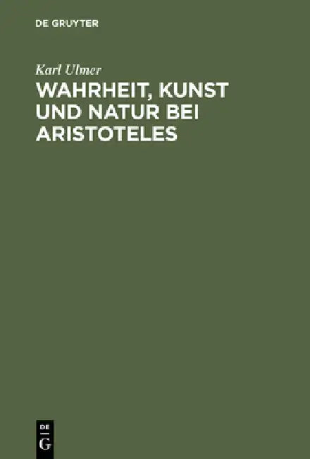 Buy Wahrheit, Kunst und Natur bei Aristoteles (English, Karl Ulmer) — BookShops.in