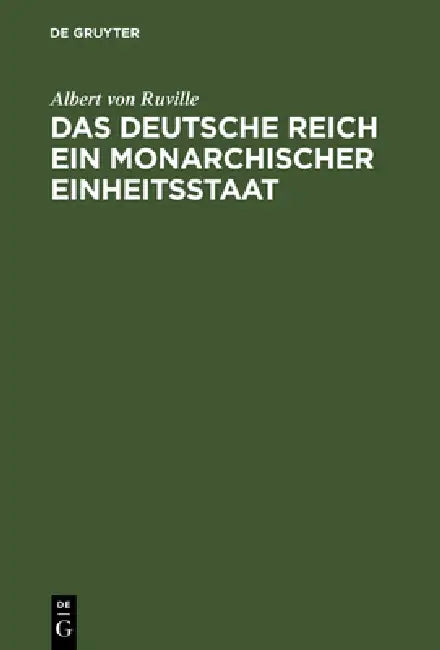 Buy Das Deutsche Reich ein monarchischer Einheitsstaat (English, Albert Von Ruville) — BookShops.in