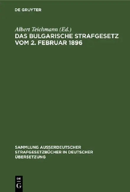 Buy Das Bulgarische Strafgesetz Vom 2. Februar 1896 (English, Albert Teichmann) — BookShops.in