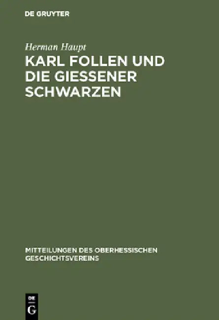 Buy Karl Follen Und Die Gießener Schwarzen (English, Herman Haupt) — BookShops.in