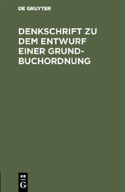 Denkschrift Zu Dem Entwurf Einer Grundbuchordnung (English, No Contributor)