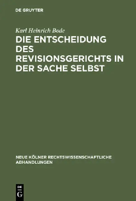 Die Entscheidung des Revisionsgerichts in der Sache selbst (English, Karl Heinrich Bode)