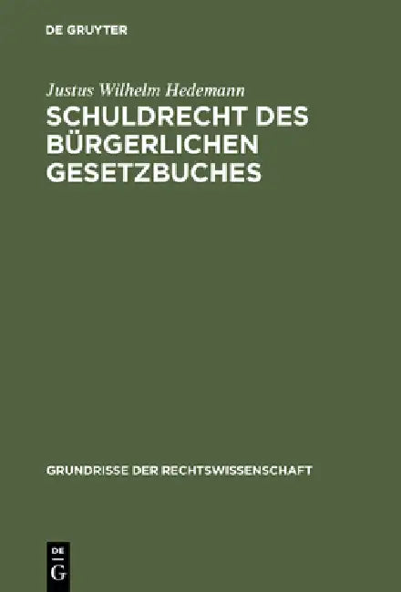 Buy Schuldrecht des Bürgerlichen Gesetzbuches (English, Justus Wilhelm Hedemann) — BookShops.in