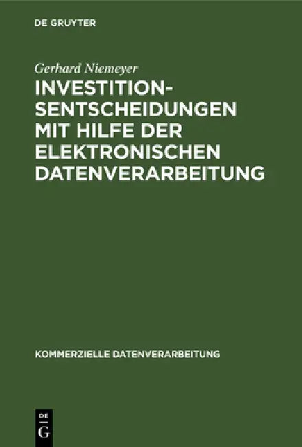 Investitionsentscheidungen mit Hilfe der elektronischen Datenverarbeitung (English, Gerhard Niemeyer)