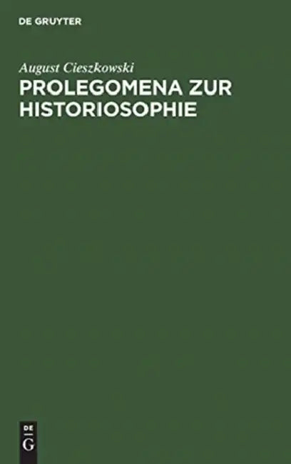 Buy Prolegomena Zur Historiosophie (English, August Cieszkowski) — BookShops.in