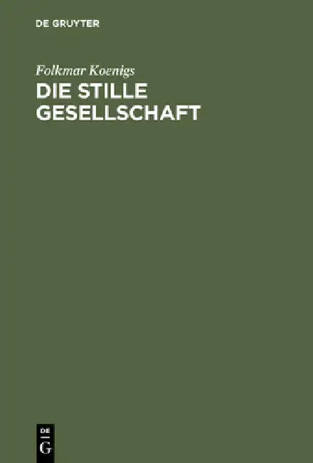 Buy Die stille Gesellschaft (English, Folkmar Koenigs) — BookShops.in