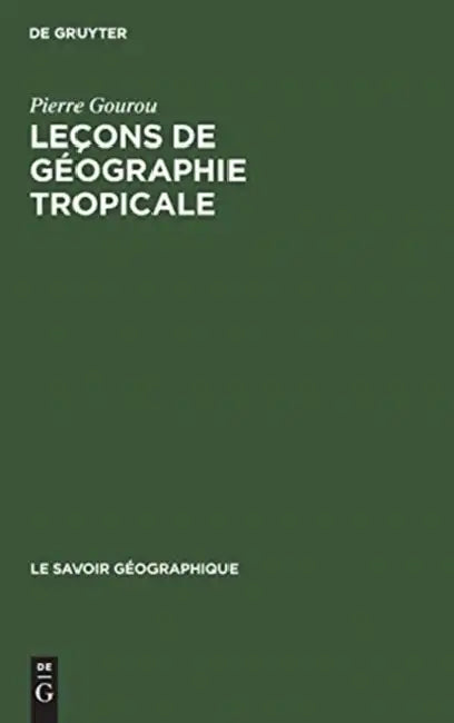 Leçons de géographie tropicale (English, Pierre Gourou | Fernand Braudel)