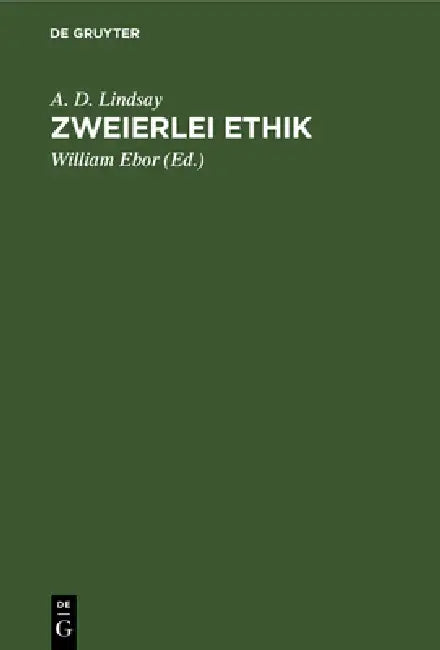 Buy Zweierlei Ethik (English, A. D. Lindsay | William Ebor | Helen Scherer) — BookShops.in
