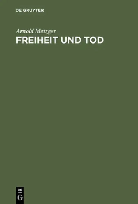 Freiheit und Tod (English, Arnold Metzger)