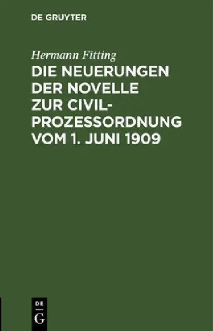 Buy Die Neuerungen Der Novelle Zur Civilprozeßordnung Vom 1. Juni 1909 (English, Hermann Fitting) — BookShops.in