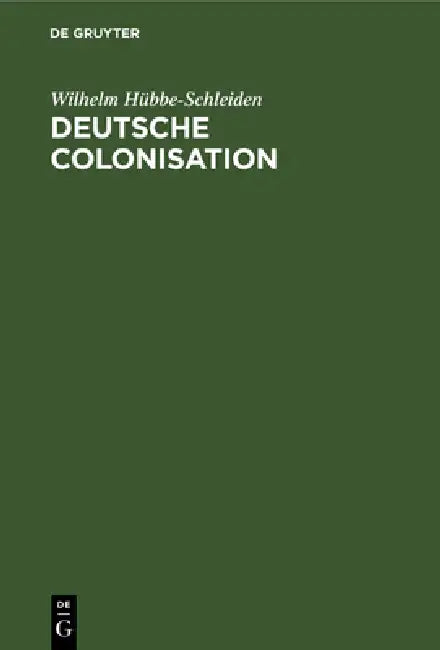 Buy Deutsche Colonisation (English, Wilhelm Hübbe-Schleiden) — BookShops.in