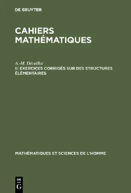 Buy Cahiers mathématiques, II, Exercices corrigés sur des structures élémentaires (English, A. -M Décaillot) — BookShops.in