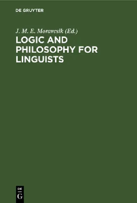 Logic and Philosophy for Linguists (English, J. M. E. Moravcsik)