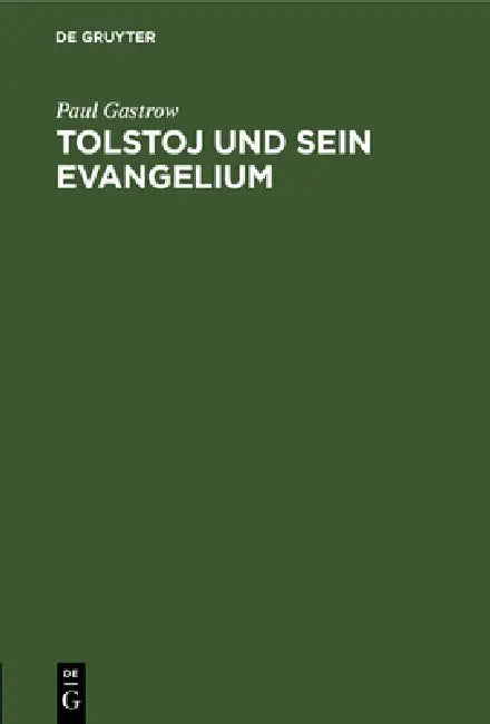 Buy Tolstoj und sein Evangelium (English, Paul Gastrow) — BookShops.in