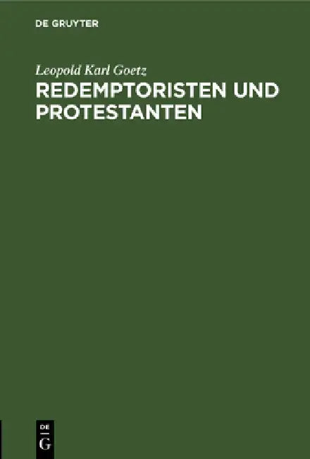 Buy Redemptoristen und Protestanten (English, Leopold Karl Goetz) — BookShops.in