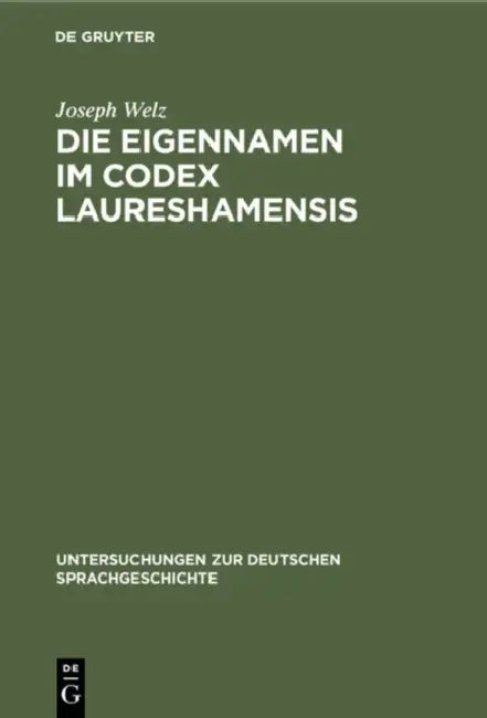 Buy Die Eigennamen Im Codex Laureshamensis (English, Joseph Welz) — BookShops.in