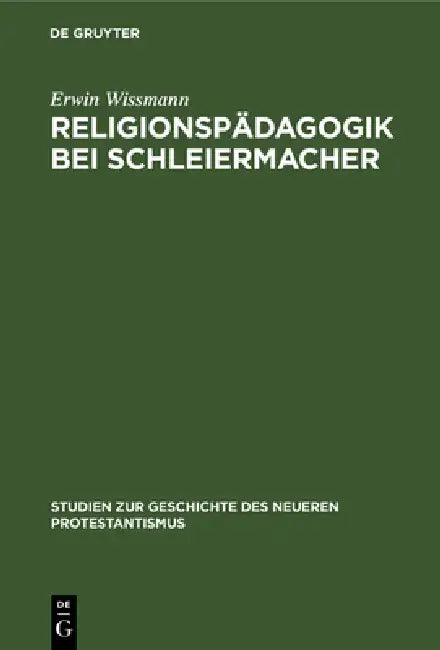 Buy Religionspädagogik Bei Schleiermacher (English, Erwin Wissmann) — BookShops.in