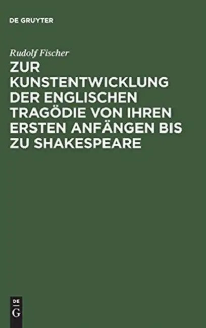 Buy Zur Kunstentwicklung Der Englischen Tragödie Von Ihren Ersten Anfängen Bis Zu Shakespeare | by Rudolf Fischer | de Gruyter Mouton | by Rudolf Fischer | de Gruyter Mouton | by Rudolf Fischer | de Gruyter Mouton | by Rudolf Fischer | de Gruyter Mouton | by Rudolf Fischer | de Gruyter Mouton | by Rudolf Fischer | de Gruyter Mouton | by Rudolf Fischer | de Gruyter Mouton | by Rudolf Fischer | de Gruyter Mouton | by Rudolf Fischer | de Gruyter Mouton | by Rudolf Fischer | de Gruyter Mouton | by Rudol — BookShops.in