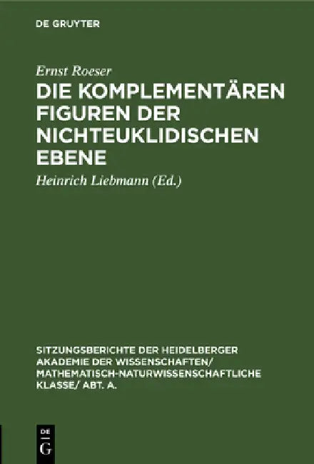 Die Komplementären Figuren Der Nichteuklidischen Ebene (English, Ernst Roeser | Heinrich Liebmann)