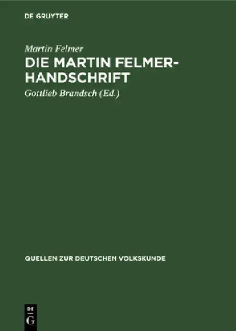 Buy Die Martin Felmer-Handschrift (English, Martin Felmer | Gottlieb Brandsch) — BookShops.in