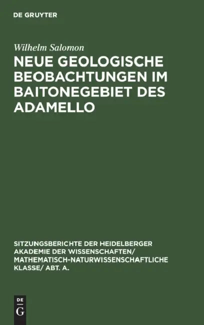 Buy Neue Geologische Beobachtungen Im Baitonegebiet Des Adamello (English, Wilhelm Salomon) — BookShops.in