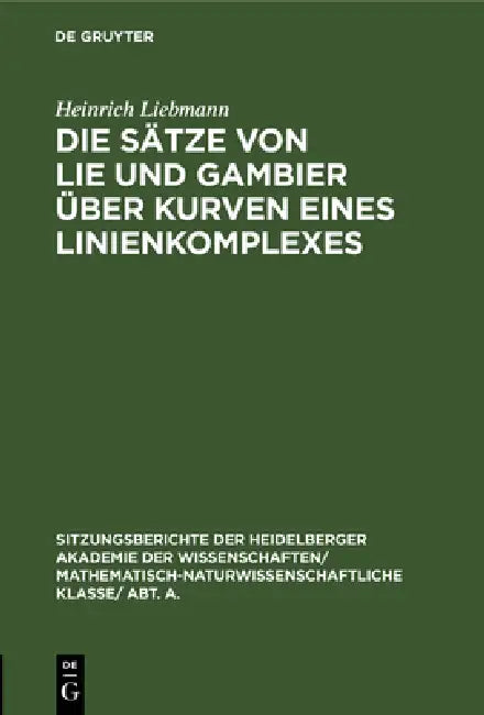 Buy Die Sätze Von Lie Und Gambier Über Kurven Eines Linienkomplexes (English, Heinrich Liebmann) — BookShops.in