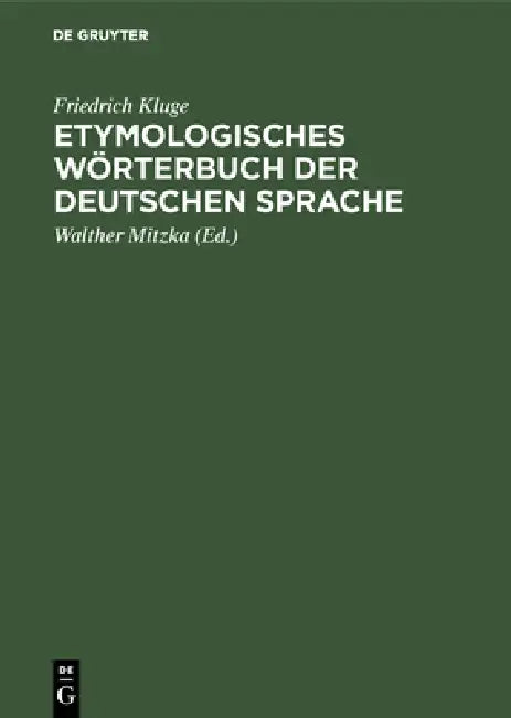 Buy Etymologisches Wörterbuch der deutschen Sprache (English, Friedrich Kluge | Walther Mitzka) — BookShops.in